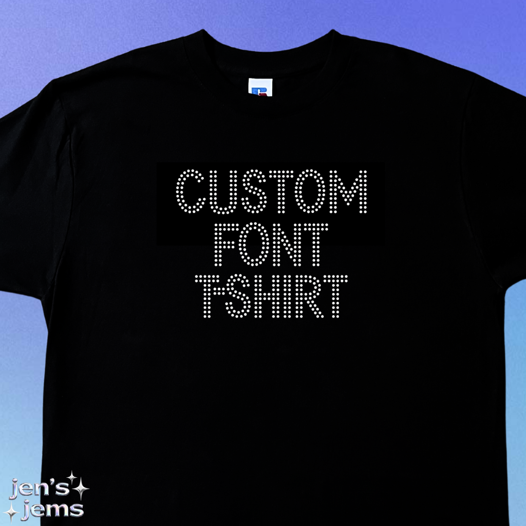 Custom Font T-Shirt